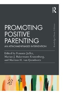 portada Promoting Positive Parenting: An Attachment-Based Intervention (Psychology Press & Routledge Classic Editions) (en Inglés)