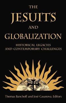 portada The Jesuits and Globalization: Historical Legacies and Contemporary Challenges (en Inglés)
