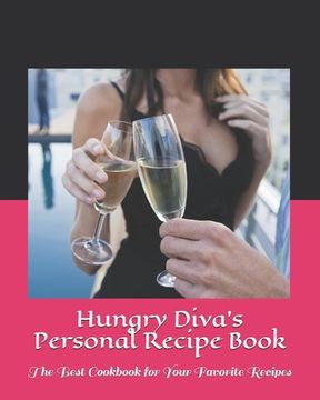 portada Hungry Diva's Personal Recipe Book: The Best Cookbook for Your Favorite Recipes (in English)