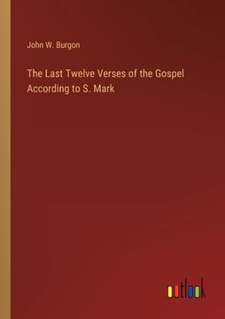 portada The Last Twelve Verses of the Gospel According to S. Mark