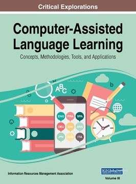 portada Computer-Assisted Language Learning: Concepts, Methodologies, Tools, and Applications, VOL 3 (en Inglés)