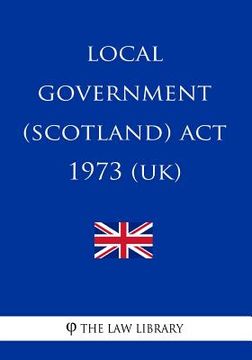 portada Local Government (Scotland) Act 1973 (UK) (en Inglés)