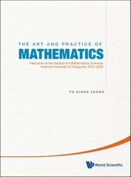 portada Art and Practice of Mathematics, The: Interviews at the Institute for Mathematical Sciences, National University of Singapore, 2010-2020 (en Inglés)