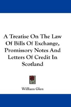 portada a treatise on the law of bills of exchange, promissory notes and letters of credit in scotland