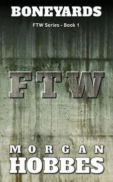 portada Boneyards: FTW Series - Book 1 (en Inglés)