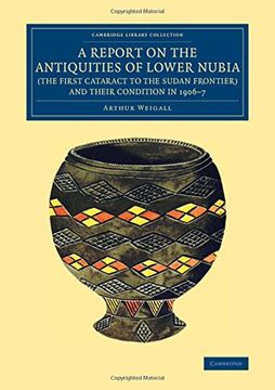 portada A Report on the Antiquities of Lower Nubia (The First Cataract to the Sudan Frontier) and Their Condition in 1906-7 (Cambridge Library Collection - Egyptology) (in English)