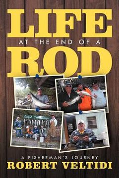 portada life at the end of a rod: a fisherman's journey (en Inglés)