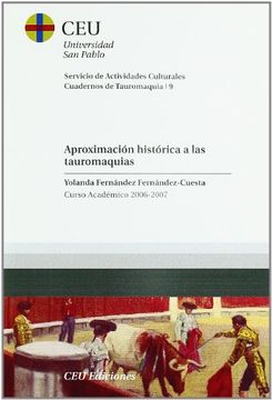 Aproximación histórica a las tauromaquias: Curso 2006-2007 (Cuadernos de Actividades Culturales. Cuadernos de tauromaquia)