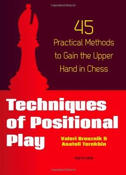 portada Techniques of Positional Play: 45 Practical Methods to Gain the Upper Hand in Chess (in English)