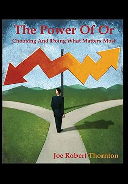 portada The Power of or: Choosing and Doing What Matters Most (en Inglés)