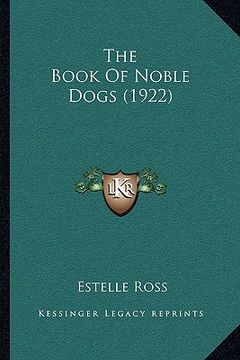 portada the book of noble dogs (1922)