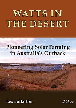 portada Watts in the Desert: Pioneering Solar Farming in Australia's Outback (in English)