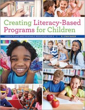 portada Creating Literacy-Based Programs for Children: Lesson Plans and Printable Resources for K 5