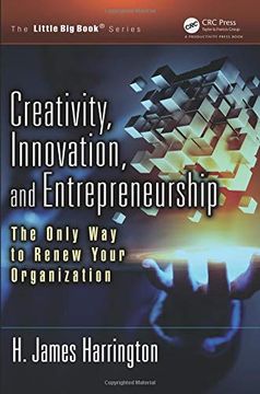 portada Creativity, Innovation, and Entrepreneurship: The Only way to Renew Your Organization (The Little big Book Series) 