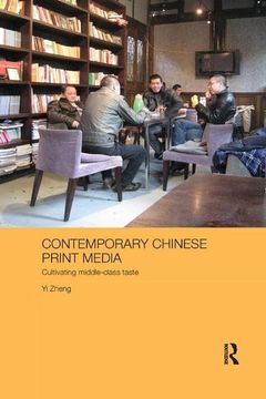 portada Contemporary Chinese Print Media: Cultivating Middle Class Taste (Media, Culture and Social Change in Asia) (in English)