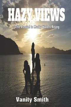 portada Hazy Views: The Prequel to Murky Waters Rising (in English)