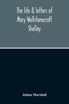 portada The Life & Letters Of Mary Wollstonecraft Shelley (en Inglés)