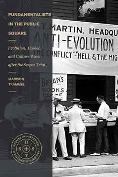 portada Fundamentalists in the Public Square: Evolution, Alcohol, and Culture Wars After the Scopes Trial (Studies in Historical and Systematic Theology)