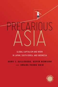 portada Precarious Asia: Global Capitalism and Work in Japan, South Korea, and Indonesia (Emerging Frontiers in the Global Economy) (en Inglés)