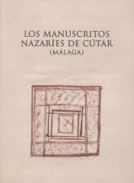portada Los manuscritos nazaríes de Cútar (Málaga): Documentos y estudios (Otras Publicaciones)