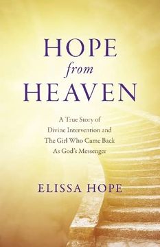 portada Hope from Heaven: A True Story of Divine Intervention and the Girl Who Came Back as God's Messenger (in English)