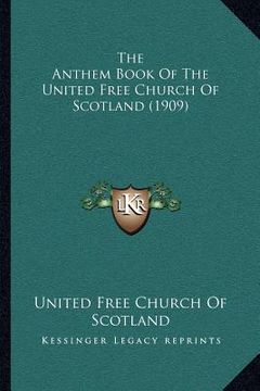portada the anthem book of the united free church of scotland (1909) (in English)