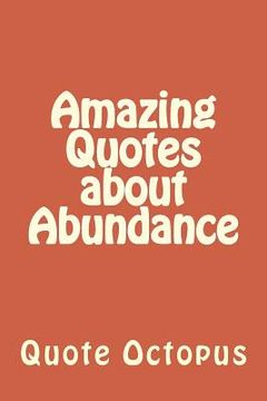 portada Amazing Quotes about Abundance (in English)