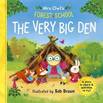 portada Mrs Owlâ  s Forest School: The Very big Den: A Story to Share & Activities to try