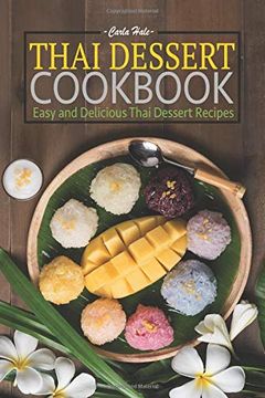 portada Thai Dessert Cookbook: Easy and Delicious Thai Dessert Recipes (en Inglés)