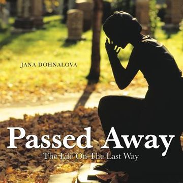portada Passed Away: The Life On The Last Way (en Inglés)