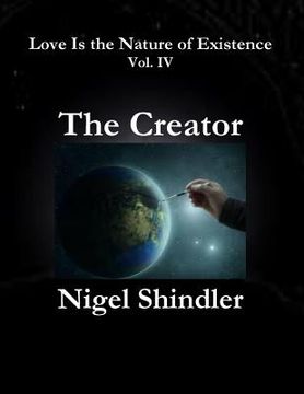 portada The Creator: Love Is the Nature of Existence: Vol. IV (en Inglés)