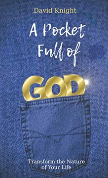 portada A Pocket Full of God: Transform the Nature of Your Life (en Inglés)