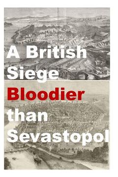 portada A British Siege Bloodier than Sevastopol (in English)