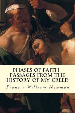 portada Phases of Faith - Passages from the History of My Creed: 1 (in English)