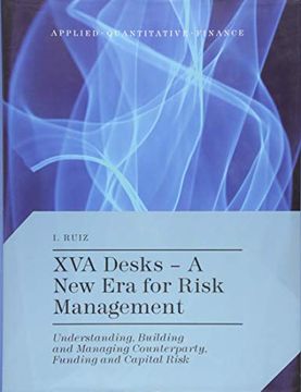 portada Xva Desks - A New Era for Risk Management: Understanding, Building and Managing Counterparty, Funding and Capital Risk (en Inglés)