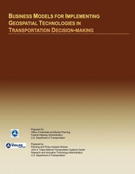 portada Business Models for Implementing Geospatial Technologies in Transportation Decision-Making (en Inglés)