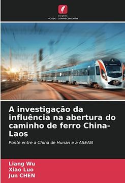 portada A Investigação da Influência na Abertura do Caminho de Ferro China-Laos