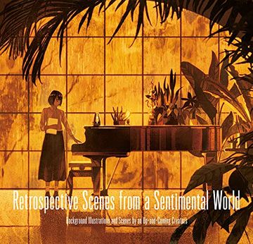 portada Retrospective Scenes From a Sentimental World: Background Illustrations and Scenes by Up-And-Coming Artists (Scences) (in English)