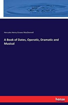 portada A Book of Dates, Operatic, Dramatic and Musical 