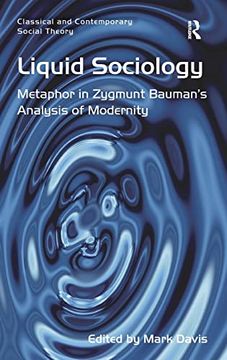 portada Liquid Sociology: Metaphor in Zygmunt Bauman’S Analysis of Modernity (Classical and Contemporary Social Theory) (in English)