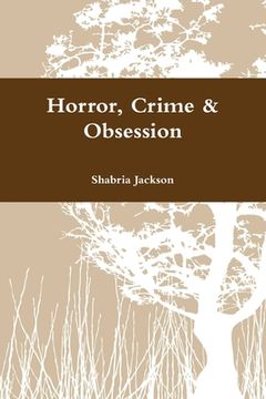 portada Horror, Crime & Obsession (en Inglés)