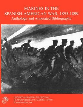 portada marines in the spanish-american war 1895-1899: anthology and annotated bibliography (en Inglés)