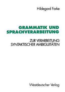 portada Grammatik Und Sprachverarbeitung: Zur Verarbeitung Syntaktischer Ambiguitäten
