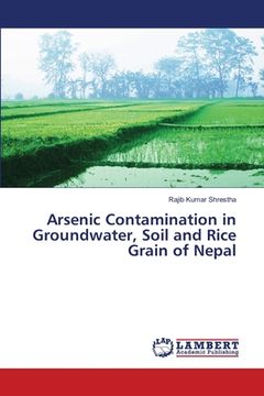 portada Arsenic Contamination in Groundwater, Soil and Rice Grain of Nepal