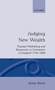 portada Judging new Wealth: Popular Publishing and Responses to Commerce in England, 1750-1800 (in English)