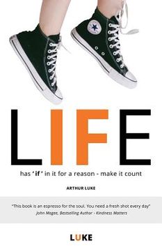 portada Life - Has 'if' in It for a Reason - Make It Count: How to Make the Most of Life's Opportunities (in English)