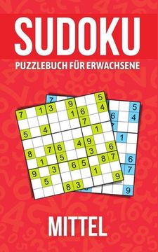 portada Sudoku Puzzlebuch für Erwachsene Mittel: Rätselbuch für Senioren, Erwachsene und alle anderen Rätselfans/ Mittleres Niveau /Aktivitätsbuch für Erwachs (en Alemán)