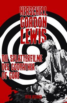portada Herschell Gordon Lewis - Die Splatterfilme des Godfather of Gore (en Alemán)
