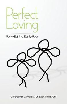 portada Perfect Loving: Forty-Eight to Eighty-Four (en Inglés)