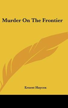 portada murder on the frontier (in English)